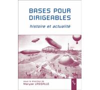 Bases pour dirigeables. histoire et actualite Histoire et actualité - Maryse Lassalle - Publication Universite Provence - broché - Guide