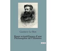 Bases scientifiques d'une Philosophie de l'Histoire