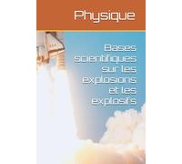 Bases scientifiques sur les explosions et les explosifs
