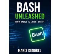 Bash Unleashed: From basics to expert script