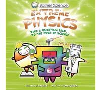Basher Science : Physique extrême