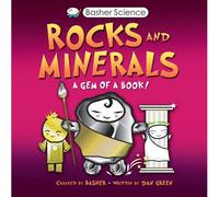 Basher Science: Rocks And Minerals