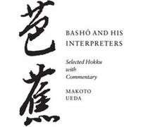 Basho and His Interpreters by Makoto Ueda Basho Matsuo, Makoto Ueda (Auteur)