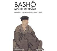 Bashô, maître de Haïku Portrait & poèmes - Hervé Collet - Albin Michel - Poche - Poésie
