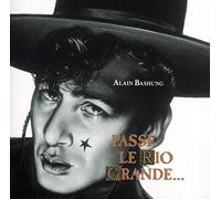 Bashung, Alain - Passé le Rio Grande