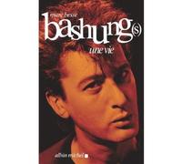 Bashung(s) Une vie - Marc Besse - Albin Michel - broché - Biographie