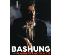 Bashung vu par laurent lavige & cie Vu par ses amis - Laurent Lavige - Hugo Image - broché - Biographie