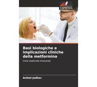 Basi biologiche e implicazioni cliniche della metformina: Come medicinale intracanale