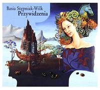 Basia StÄpniak-Wilk - Basia Stępniak-Wilk: Przywidzenia [CD]