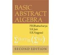 Basic Abstract Algebra P. B. Bhattacharya, S.K. Jain, S.R. Nagpaul (Auteur)