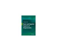 Basic And Applied Aspects Of Biopesticides
