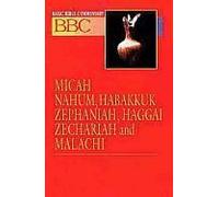 Basic Bible Commentary Volume 16 Micah, Nahum, Habakkuk, Zephaniah, Haggai, Zechariah And Malachi