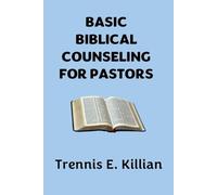 Basic Biblical Counseling for Pastors