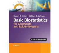 Basic Biostatistics for Geneticists and Epidemiologists by Elston Hardcover Book