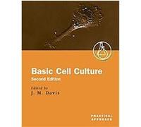 Basic Cell Culture, The Practical Approach Series