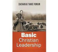 Basic Christian Leadership - Zacharias Tanee Fomum - Draft2Digital - Livre en Anglais Zacharias Tanee FomumZacharias Tanee Fomum (Auteur)