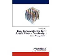 Basic Concepts Behind Fast Breeder Reactor Core Design: Source of energy reliability