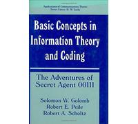 Basic Concepts In Information Theory And Coding: The Adventures Of Secret Agent 00111