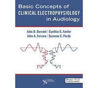 Basic Concepts Of Clinical Electrophysiology In Audiology