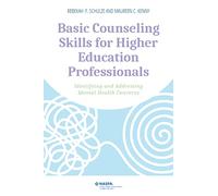 Basic Counseling Skills for Higher Education Professionals: Identifying and Addressing Mental Health Concerns