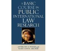 A Basic Course in International Law Research Anthony Winer, Mary Ann E. Archer (Auteur)