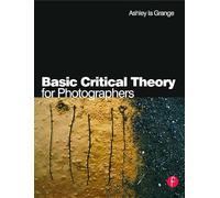 Basic Critical Theory For Photographers – Routledge