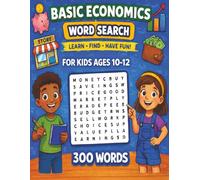 Basic Economics Word Search for Kids ages 10-12: Supply, Demand, and Discovery: 50 Puzzles Covering Basic Economic Concepts! Fun and Educational!