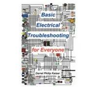 Basic Electrical Troubleshooting for Everyone Kaiser, Darrel P. (Auteur)