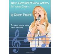 Basic Elements Of Vocal Artistry For Young Singers