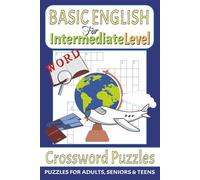 Basic English Crossword Puzzles for Intermediate Level: Crossword Puzzles with Easy to Read Print about Basic English, ESL, English Learner and More | ... Gift for Vacations, Holidays and Free Times