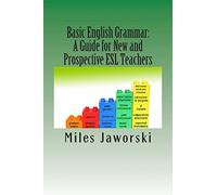 Basic English Grammar: A Guide for New and Prospective ESL Teachers: CELTA Preparation
