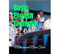 Basic English Grammar: Tenses, Active and Passive Voice, Direct and Indirect Speech