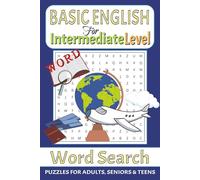 Basic English Word Search Puzzle book for Intermediate Level: Word Searches with Easy to Read Print about Basic English, ESL, English Learner and More ... Gift for Vacations, Holidays and Free Times