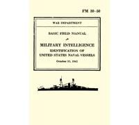 Basic Field Manual Military Intelligence FM 30-50: Identification of United States Naval Vessels (October 11, 1941)
