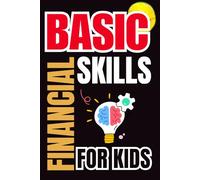 basic financial skills for kids: The Modern Workbook on Money, Spending, Saving & Smart Habits