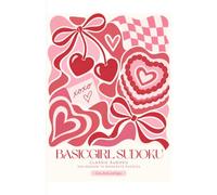 Basic Girl Sudoku: 200 Classic Puzzles for Lover Girls: A classic Sudoku book for the lover girls, soft hearts, and people who like their puzzles with a little personality.