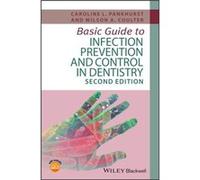 Basic Guide to Infection Prevention and Control in Dentistry by Wilson A. Queens University Belfast Coulter Caroline L Pankhurst, Wilson A Coulter (Auteur)