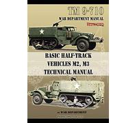Basic Half-Track Vehicles M2, M3 Technical Manual