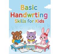 Basic Handwriting Skills for Kids: Mastering Grip, Form, Spacing, and Coordination for Legible Writing.