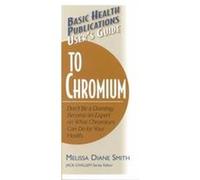 Basic Health Publications User's Guide to Chromium, Basic Health Publications User's Guide Melissa Diane Smith (Auteur)