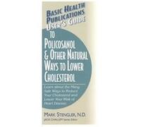 Basic Health Publications User's Guide to Policosanol & Other Natural Ways to Lower Cholesterol, User's Guide Series Mark Stengler (Auteur)