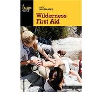 Basic Illustrated Wilderness First Aid 2 William W Forgey, Md (Auteur)