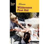 Basic Illustrated Wilderness First Aid