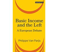 Basic Income and the Left: A European Debate