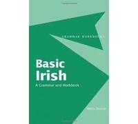Basic Irish: A Grammar and Workbook (Grammar Workbooks) Publisher: Routledge; Bilingual edition