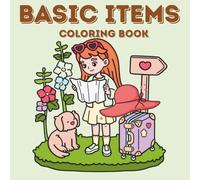 Basic Items Coloring Book: 50 Bold and Easy Illustrations of Everyday Objects, First Words, and Simple Shapes - Fun Learning Activity Gift for Toddlers and Preschoolers Ages 2-5