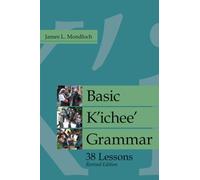 Basic K'ichee' Grammar: Thirty-Eight Lessons
