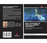 Basic knowledge of historical political education 1: Elements of a socio-historical development in a neglected discipline