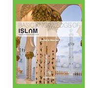 Basic knowledge of Islam- Faith and practice by the Ahlus Sunnah