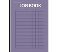 Basic Log Book: Multi-Purpose Tracker, Daily Activities, Inventory Tracker, Time Management, Security Notes, Equipment Tracker, Finances Tracker, ... Business Tracker, Productivity, Personal Log.